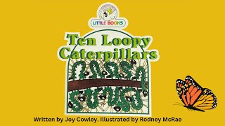 Ten Loopy Caterpillars Written by Joy Cowley amp Illustrated by Rodney McRae [upl. by Amoakuh]