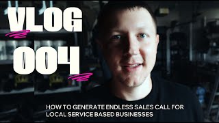 VLOG 004 How To Generate Endless Leads For Service Based Business [upl. by Nylia804]