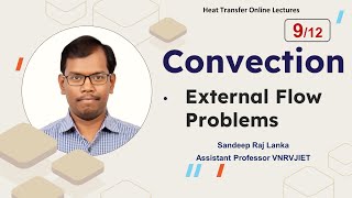 Convection 912  External Flow  Sandeep Raj Lanka Heat Transfer Online Lectures VNRVJIET [upl. by Ilah83]