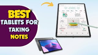 The 5 Best Tablets For Taking Notes In 2024 [upl. by Eytteb]