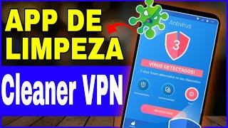 Como Baixar o Aplicativo Limpeza Cleaner VPN Antivirus no Celular Android [upl. by Eiknarf]