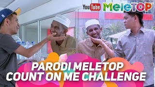 Parodi MeleTOP Count On Me Challenge Tangan ke Dagu I Bell Ngasri amp Mamak Puteh amp Zukie [upl. by Ynatsyd]