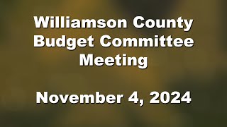 Williamson County Budget Committee Meeting  November 4 2024 [upl. by Vinaya496]