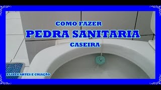 COMO FAZER PEDRA SANITARIA CASEIRA [upl. by Adara]