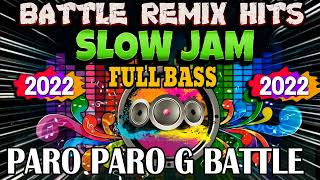 BATTLE REMIX HITS MAR 2022  PARO PARO G x PURO PURO GIN  NEW SLOW JAM TAGALOG LOVE SONG REMIX [upl. by Flodur]