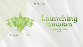 🔴 LIVE  LAUNCHING TAMATAN ESHAL MAFAZA [upl. by Ecnesse979]