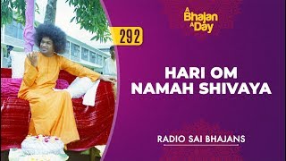 292  Hari Om Namah Shivaya  Radio Sai Bhajans [upl. by Allisan62]