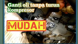 Trik Ganti Oli Kompressor AC Tanpa Bongkar Kompressor Part1 [upl. by Divan]