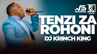 NYIMBO ZA TENZI ZA ROHONI MIX 2024  1HR OF UNINTERRUPTED TENZIN MIX  DJ KRINCH KING [upl. by Wendie156]