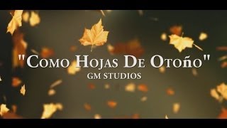 Como Hojas De Otoño [upl. by Blisse]