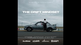 THE DRIFT MINDSET  AFTERMOVIE ROUNDS 3 amp 4  CHAMPIONNAT DE FRANCE DE DRIFT FFSA [upl. by Trevar589]