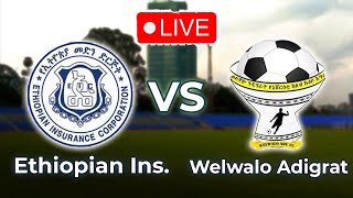 ኢትዮጵያ መድን ከ ወልዋሎ ዓዩ  Ethiopian Insurance VS Welwalo Adigrat University [upl. by Ococ]