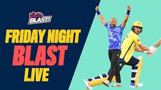 🚨 Friday Night Blast LIVE  All Games Live In One Place  Vitality Blast 2022 [upl. by Daahsar]