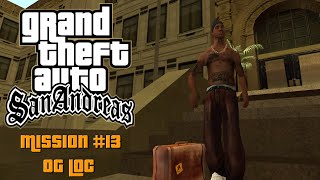 GTA San Andreas  Walkthrough  Mission 13  OG Loc HD  60fps  No Commentary [upl. by Barkley644]