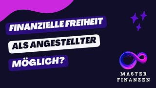 Finanzielle Freiheit mit 40 Jahren als Angestellter möglich [upl. by Lanod918]