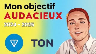 Toncoin  Mon objectif audacieux pour 20242025 TON [upl. by Noizneb]