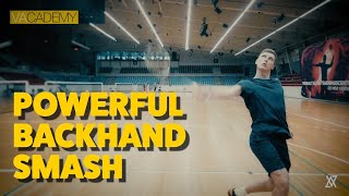 How To Play A Powerful Backhand Smash  Axelsen Backhand Smash Tutorial  VACADEMY 1 [upl. by Hausner]