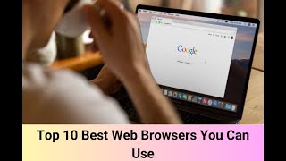 Top 10 Best Web Browsers You Can Use [upl. by Halbert378]