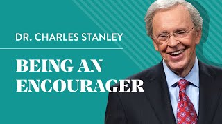 Being An Encourager – Dr Charles Stanley [upl. by Lledraw]