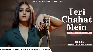 Teri Chahat Mein Mitne Lagi Hoon 💔  Sunidhi Chauhan  Daboo Malik  Best Hindi Song [upl. by Heti]