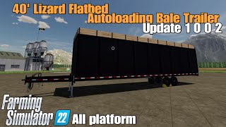 40 Lizard Flatbed Autoloading Bale Trailer  FS22 UPDATE Aug 1724 [upl. by Enortna619]