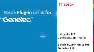 Bosch Security  Bosch Plugin Suite for Genetec 20  Using the IVA Configuration Plugin [upl. by Yeltrab166]