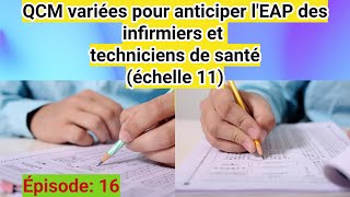 EPISODE 16 QCM variées pour anticiper lEAP des infirmiers et techniciens de santé échelle 11 [upl. by Erdnaid745]