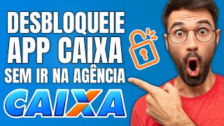 Como desbloquear aplicativo caixa sem ir na agencia caixa [upl. by Gaal480]