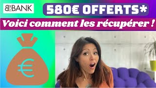 BforBank  580€ OFFERTS  Voici comment les recevoir [upl. by Elicec570]