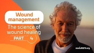 The Science of Wound Healing  Part 4 Wound Management [upl. by Edgardo]