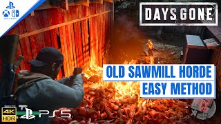 OLD SAWMILL HORDE EASY METHOD  Days Gone  Glitch Walkthrough 2021  Tips and Tricks  PS5 [upl. by Aizirk]