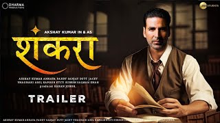 Shankara Official Trailer  Akshay Kumar  Annaya  C Shankaran biopic  New Movie Trailer  update [upl. by Animrac428]