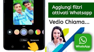 Come risolvere lopzione Filtri non visualizzata nella videochiamata WhatsApp  Aggiungi filtro nell [upl. by Ayram]