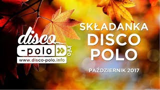 Składanka Disco Polo Hity Disco Polo  Październik 2017 DiscoPoloinfo [upl. by Eenot]