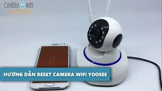 Hướng dẫn reset Camera WiFi YooSee mới nhất [upl. by Adnimra487]