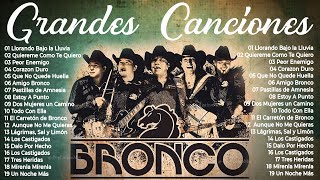 BRONCO ÉXITOS SUS MEJORES CANCIONES  BRONCO MIX ROMÁNTICAS LO MEJOR DE BRONCO [upl. by Nie666]