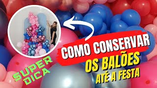 COMO CONSERVAR O BRILHO DOS BALÕES PARA A FESTA  FESTA INFANTIL  DICAS DE DECORAÇÃO [upl. by Refanej]