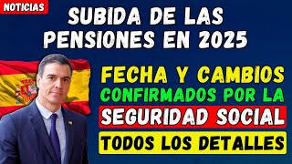 🚨¡ATENCIÓN SUBIDA DE LAS PENSIONES EN 2025 👉 FECHAS Y CAMBIOS CONFIRMADOS POR LA SEGURIDAD SOCIAL ✅ [upl. by Arrahs]