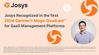 Josys Recognized in the First Gartner® Magic Quadrant™ for SaaS Management Platforms [upl. by Ekalb]