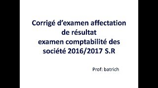 corrigé dexercice affection de résultats examen comptabilité des société prof batrich [upl. by Og]