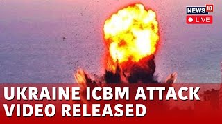 Russia Vs Ukraine War Live Update Today Ukraine Releases Video Of Russia’s ICBM Attack  N18G [upl. by Lleynad]