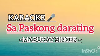 SA PASKONG DARATING KARAOKE 🎤 BYMABUHAY SINGER [upl. by Lennon969]