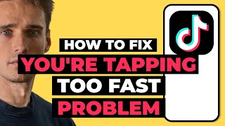 How To Fix TikTok Youre Tapping Too Fast Problem [upl. by Avuha]