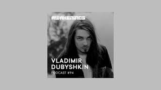 Awakenings Podcast 097  Vladimir Dubyshkin [upl. by Mulvihill]