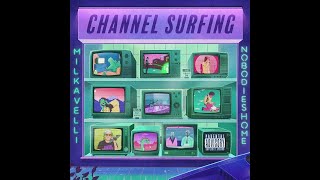 Milkavelli  Channel Surfing Full Audio [upl. by Annohsat]