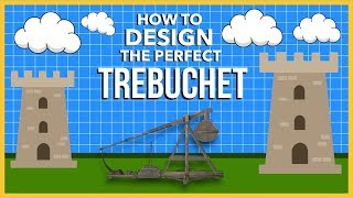 How to Design the Perfect Trebuchet [upl. by Yendis]