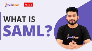 SAML  What is SAML  Intro to Security Assertion Markup Language  Intellipaat [upl. by Lilian262]