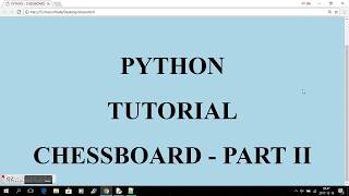 PYTHON  CHESSBOARD  PART II [upl. by Nickey]