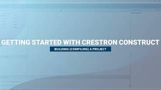 Crestron Construct™ IDE Software Building Compiling a Project [upl. by Alderman]