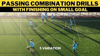 Passing Combination Drills with Finishing on Small Goal  5 Variation  FootballSoccer [upl. by Maril]